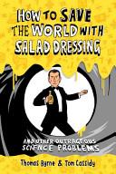 How to Save the World with Salad Dressing | 9999902103302 | Thomas Byrne Tom Cassidy