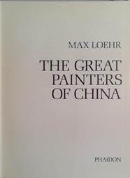 The Great Painters of China | 9999903407874 | Max Loehr