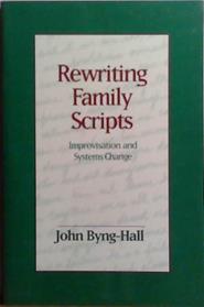 Rewriting Family Scripts | 9999903514398 | John Byng-Hall