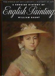 A Concise History of English Painting | 9999903394518 | William Gaunt