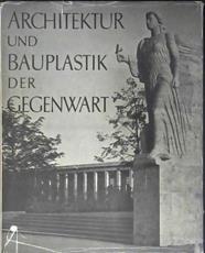 Architektur und Bauplastik der Gegenwart | 9999903025214 | Rittich, Werner