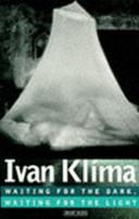 Waiting for the Dark, Waiting for the Light | 9999903250586 | Ivan Klíma