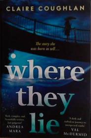 Where They Lie | 9999903478737 | Claire Coughlan