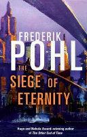 The Siege of Eternity | 9999903415879 | Frederik Pohl