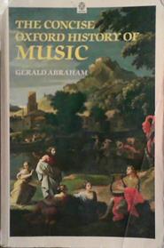 The Concise Oxford History of Music | 9999903489931 | Gerald Abraham