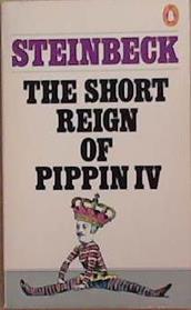 The Short Reign of Pippin IV | 9999903382164 | John Steinbeck