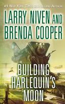 Building Harlequin's Moon | 9999902839522 | Larry Niven Brenda Cooper