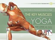 The Key Muscles of Yoga and The Key Poses of Yoga | 9999903459996 | Ray Long Chris Macivor