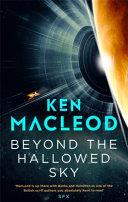 Beyond the Hallowed Sky | 9999903432982 | Ken MacLeod