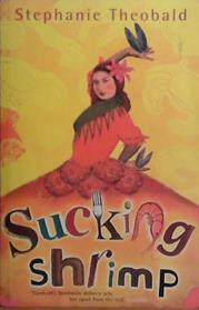 Sucking Shrimp | 9999903507789 | Stephanie Theobald,