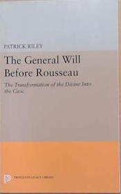 The General Will Before Rousseau | 9999903281498 | Patrick Riley