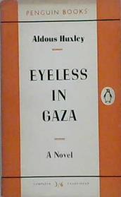 Eyeless in Gaza | 9999903243960 | Aldous Huxley