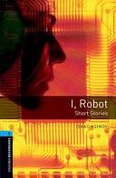 Oxford Bookworms Library: Stage 5: I, Robot - Short Stories | 9999903517627 | Isaac Asimov Rowena Akinyemi