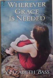 Where Grace is Needed | 9999903370543 | Bass, Elizabeth