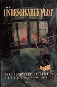 The Unresolvable Plot | 9999903517573 | Elizabeth Dipple