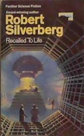 Recalled to Life | 9999903358336 | Robert Silverberg