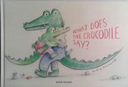 What Does the Crocodile Say? | 9999903411208 | Eva Montanari