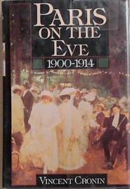 Paris on the Eve, 1900-1914 | 9999903295327 | Vincent Cronin