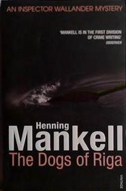 The dogs of Riga | 9999903466567 | Henning Mankell; translated from the Swedish by Laurie Thompson