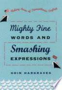Mighty Fine Words and Smashing Expressions | 9999903456414 | Orin Hargraves