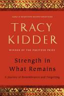 Strength in What Remains | 9999902992821 | Tracy Kidder