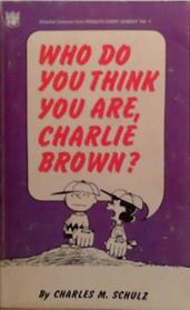 Who Do You Think You Are, Chatlie Brown? | 9999903504153 | Charles M. Schulz