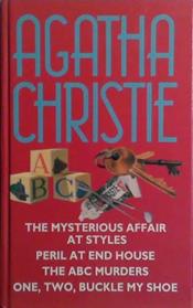 The Mysterious Affair at Styles; Peril at End House ; The ABC Murders ; One, Two, Buckle My Shoe | 9999903485865 | Agatha Christie
