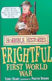 The Frightful First World War | 9999903337744 | Terry Deary, Martin Brown (Illustrator)