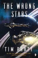 The Wrong Stars | 9999903298359 | Tim Pratt