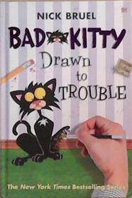 Bad Kitty: Drawn to Trouble | 9999903347958 | Nick Bruel