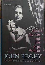 About My Life and the Kept Woman | 9999903275954 | John Rechy