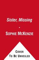 Sister, Missing | 9999902079362 | Sophie McKenzie