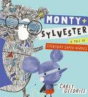 Monty and Sylvester A Tale of Everyday Super Heroes | 9999903398578 | Carly Gledhill