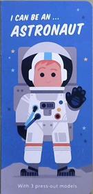 I Can Be An... Astronaut | 9999903421313 | Kathryn Jewitt Spencer Wilson