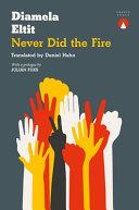 Never Did the Fire | 9999903446958 | Diamela Eltit