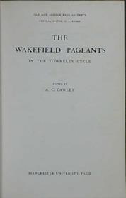 The Wakefield Pageants in the Towneley Cycle | 9999902918654 | Arthur C. Cawley