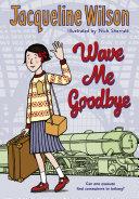 Wave Me Goodbye | 9999903293200 | Jacqueline Wilson