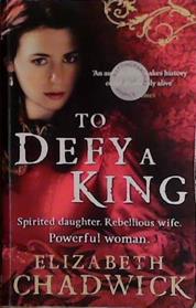 To Defy a King | 9999903446835 | Elizabeth Chadwick