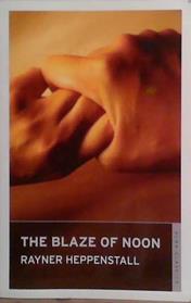 The Blaze of Noon | 9999903491224 | Rayner Heppenstall