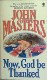 Now, God be Thanked | 9999903258568 | John Masters