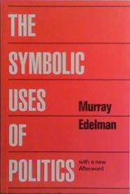 The Symbolic Uses of Politics | 9999903488729 | Murray Edelman