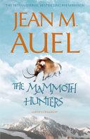 The Mammoth Hunters. Jean M. Auel | 9999903305514 | Jean M. Auel,