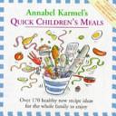 Annabel Karmel's Quick Children's Meals | 9999902487921 | Annabel Karmel