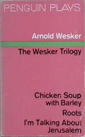 The Wesker Trilogy: Wesker Plays, Volume 1 | 9999903383505 | Wesker, Arnold