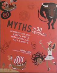 Myths in 30 Seconds | 9999903443117 | Anita Ganeri