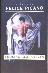 Looking Glass Lives | 9999902881910 | Felice Picano