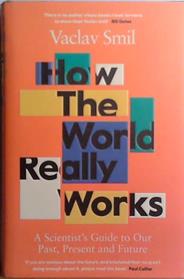 How the World Really Works | 9999903525370 | Vaclav Smil