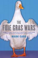 The Foie Gras Wars | 9999903515678 | Mark Caro