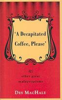 A Decapitated Coffee Please | 9999903383680 | Des MacHale