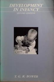 Development in Infancy | 9999903519393 | T. G. R. Bower